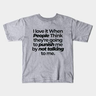 I love it when People Think .. Funny Saying to people Kids T-Shirt